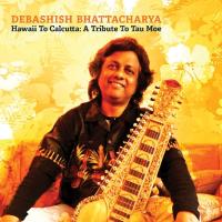 Hawaii to Calcutta : A tribute to Tau Moe / Debashish Bhattacharya | Bhattacharya, Debashish. Musicien. Guit.