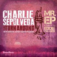 Mr. EP : a tribute to Eddie Palmieri / Charlie Sepulveda, Trompette | Sepulveda, Charlie. Musicien. Trp.