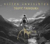 Villes invisibles | Toufic Farroukh. Musicien