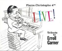 Tribute to Erroll Garner : Live ! / Pierre Christophe, piano | Christophe, Pierre