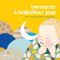 Berceuses & balladines jazz | Thierry Eliez (1964-....). Musicien