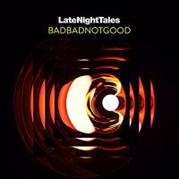 LateNightTales / Badbadnotgood | Francis Bebey