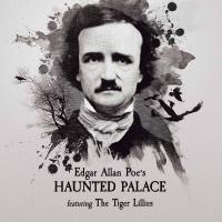 Edgar Allen Poe's haunted palace / The Tiger Lillies, ens. voc. & instr. | Tiger Lillies (The). Interprète