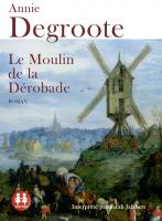 Le Moulin de la Dérobade | Degroote, Annie. Auteur