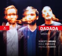 Dadada saison 3 | Roberto Negro (1981-....). Compositeur