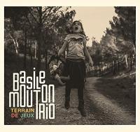 Terrain de jeu / Basile Mouton Trio | Mouton, Basile