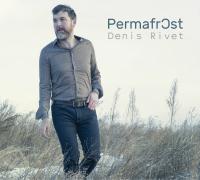 Permafrost / Denis Rivet, chant, divers instruments | Rivet, Denis. Interprète