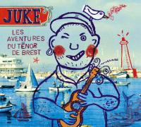 Les aventures du ténor de Brest / Juke | Juke