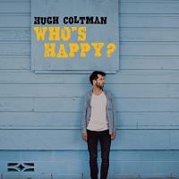Who's happy ? / Hugh Coltman, comp. & chant | Coltman, Hugh (1972-....). Compositeur. Comp. & chant