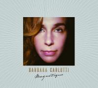 Magnétique / Barbara Carlotti, comp. & chant | Carlotti, Barbara (1974-....). Compositeur. Comp. & chant