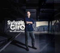 Affranchies (Les) / Sylvain GirO, chant | Giro, Sylvain. Interprète