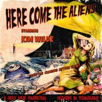 Here come the aliens / Kim Wilde, chant | Wilde, Kim. Interprète
