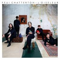 L' oiseleur / Feu! Chatterton | Feu Chatterton