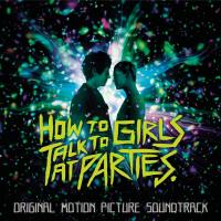How to talk to girls at parties : bande originale du film de John Cameron Mitchell | Martin, Amber