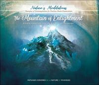Mountain of illumination (The) : visions and experiences in the quiet ascension | Gio Ari