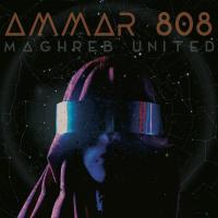 Maghreb united / Ammar 808, arr. | Ammar 808. Interprète
