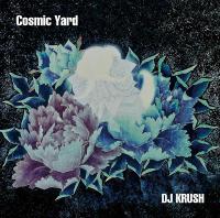 Cosmic yard |  DJ Krush. Compositeur