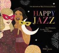 Happy jazz : Ella Fitzgerald, Nat King Cole, Fred Astaire... : Ella Fitzgerald, Nat King Cole, Fred Astaire... / Misja Fitzgerald Michel, sélectionneur | Misja Fitzgerald Michel