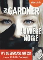 Lumière noire | Gardner, Lisa. Auteur