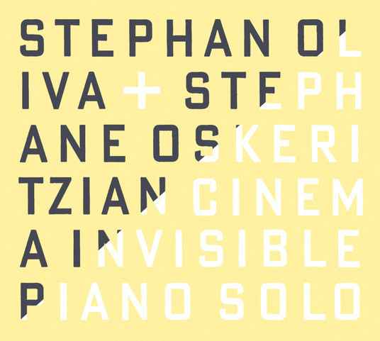 Cinéma invisible / Stéphan Oliva, p | Oliva, Stephan - pianiste. Interprète