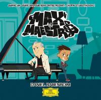 Max & Maestro : les plus belles musiques classiques de la série tv / Daniel Barenboim, p., dir. | Barenboim, Daniel (1942-....). Interprète. Chef d'orchestre