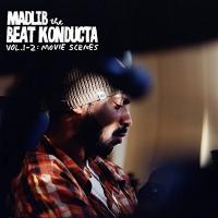 The beat kondukta, vol. 1 et 2 : movie scenes / Madlib, prod. | Madlib. Interprète
