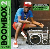 Boombox 2 : early independent hip hop, electro and disco rap, 1979-83 | 