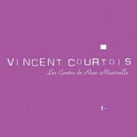 Les contes de Rose Manivelle / Vincent Courtois, Violoncelle | Courtois, Vincent.. Musicien. Vlc.