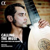 Calling the muse : old & new pieces for theorbo / Bruno Helstroffer, comp., théorbe | Helstroffer, Bruno - théorbiste, guitariste. Compositeur. Interprète