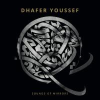 Sounds of mirrors / Dhafer Youssef | Youssef, Dhafer