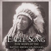 Eagle song : pow wows of the native american indians | Tailfeathers, Olivia. Interprète. Chant