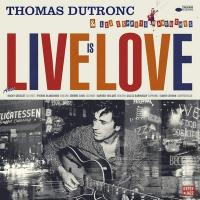 Live is love / Thomas Dutronc, comp., chant, guit. | Thomas Dutronc