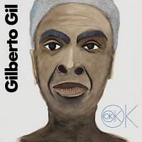 Ok ok ok / Gilberto Gil | Gil, Gilberto. Interprète. Parolier. Compositeur