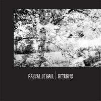 Returns / Pascal Le Gall, comp. | Le Gall, Pascal - Batteur. Compositeur