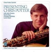 Presenting Chris Potter / Chris Potter Quintet | Potter, Chris. (1971-....). Musicien. Saxo. soprano & ténor