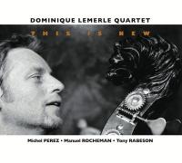 This is new / Dominique Lemerle Quartet | Lemerle, Dominique