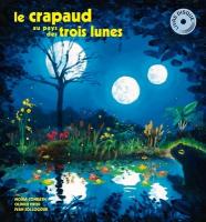 Le crapaud au pays des trois lunes / un conte musical de Moïra Conrath | Conrath, Moïra. Compositeur. Comp., chant & divers instruments