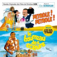 Pétrole ! Pétrole / Le bourreau des coeurs / C'est dur pour tout le monde : bandes originales des films de Christian Gion | Eric Demarsan. Compositeur