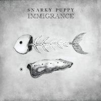 Immigrance / Snarky Puppy, ens. instr. | Snarky Puppy. Interprète