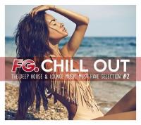 FG. chill out : the deep house and lounge music must have selection, vol. 2 | Masego