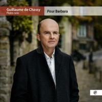 Pour Barbara / Guillaume de Chassy, Piano | Chassy, Guillaume de (1964-....). Musicien. P.