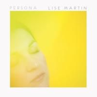 Persona / Lise Martin | Martin, Lise. Compositeur. Comp. & chant