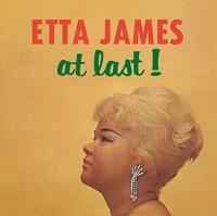 At last ! / Etta James, voc. | James, Etta (1938-2012). Interprète. Voc.