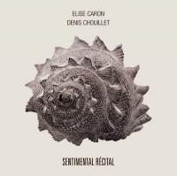 Sentimental récital / Elise Caron | Caron, Elise