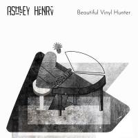 Beautiful vinyl hunter / Ashley Henry, p. | Henry, Ashley. Interprète