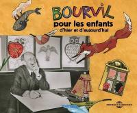 Bourvil pour les enfants d'hier et d'aujourd'hui / Bourvil, chant | Bourvil (1917-1970). Interprète