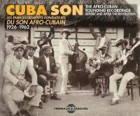 Cuba son : les enregistrements fondateurs du son Afro-Cubain, 1926-1962 / Sexteto Bolona, Sexteto Habanero, Septeto Habanero, [et als]... | Sureda, Laito