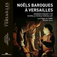 Noël baroques à Versailles / Pierre Dandrieu, Claude Balbastre, Louis-Claude Daquin...[et al.] | Jarry, Gaétan