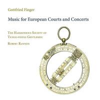 Music for european courts and concerts / Gottfried Finger | Finger, Gottfried (1655-1730)