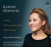 Une amoureuse flamme : airs d'opéras français | Karine Deshayes. Chanteur. Mezzo-soprano